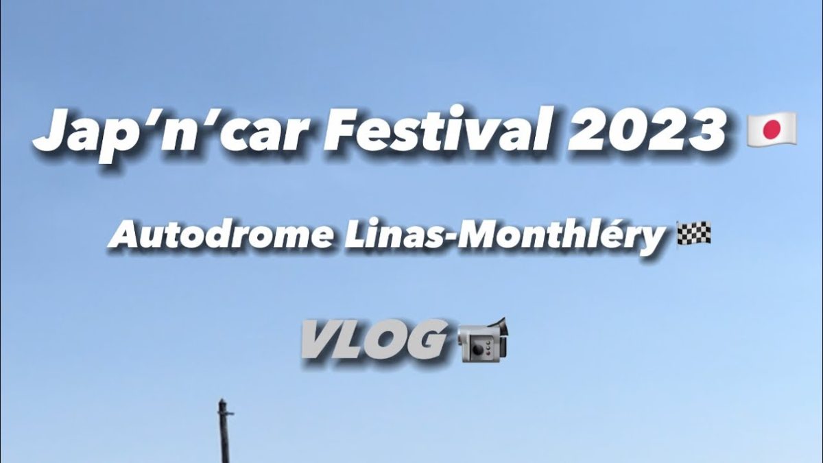 Vlog Jap’n’car Festival 2023 autodrome Linas Montlhéry 🇯🇵🏁( with the Honda Prelude 2G )